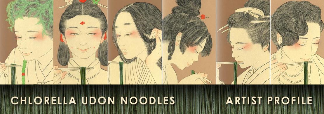 Chlorella Udon Noodles Artist Profile